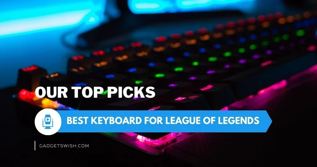 Best Keyboard for League of Legends - Gadgetswish